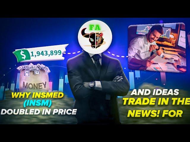 Why Insmed (INSM) Doubled in Price and Ideas for Trades on the News! | Financial Anonymous