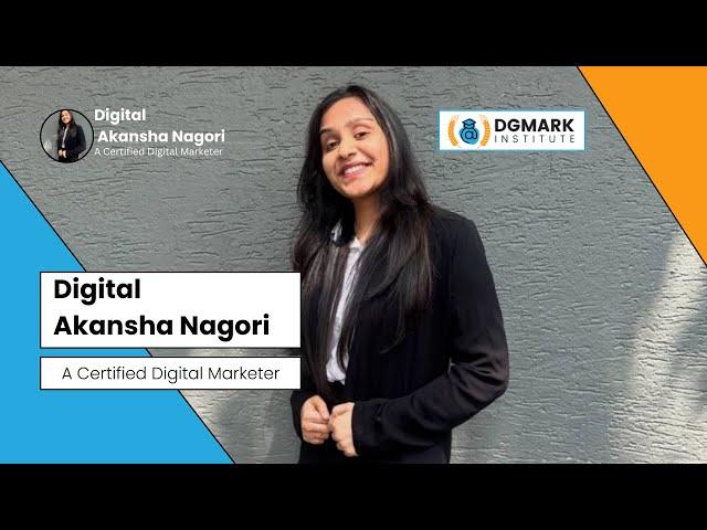 Digital Akansha Nagori | Certified Digital Marketer | DGmark Institute Student