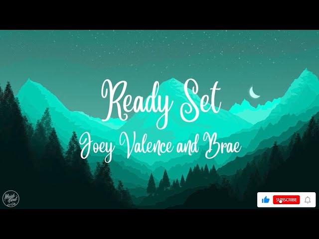 READY SET - Joey Valence & Brae (Lyrics)