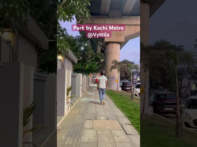 Park by Kochi Metro at Vyttila  #kochimetro #vyttila #kochi #ernakulam