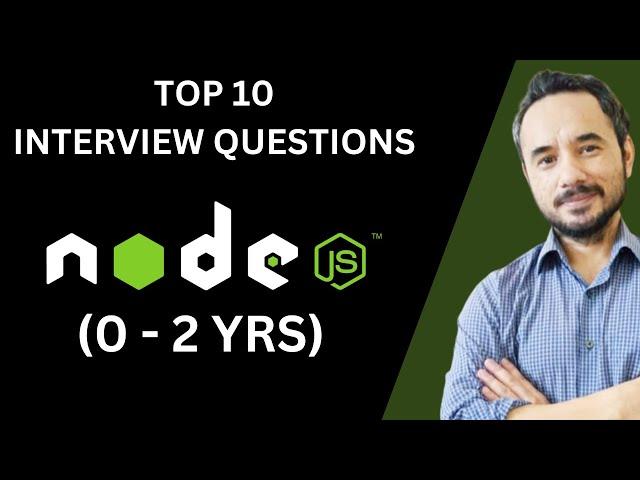 Top 10 Node.js Interview Questions for Freshers & 0-2 Years Experience | Node.js Interview Prep