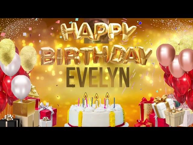 EVELYN - Happy Birthday Evelyn