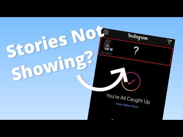 Instagram Stories Not Showing Up (How to Fix)