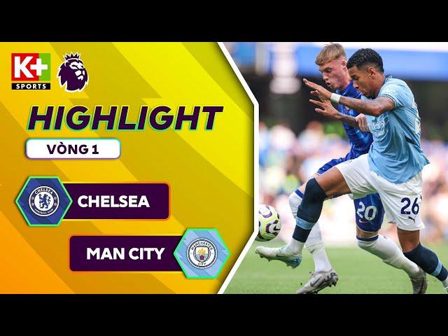 CHELSEA - MAN CITY | HAALAND TIẾP TỤC CHƠI BÙNG NỔ, KOVACIC HÓA NGƯỜI HÙNG | NGOẠI HẠNG ANH 24/25