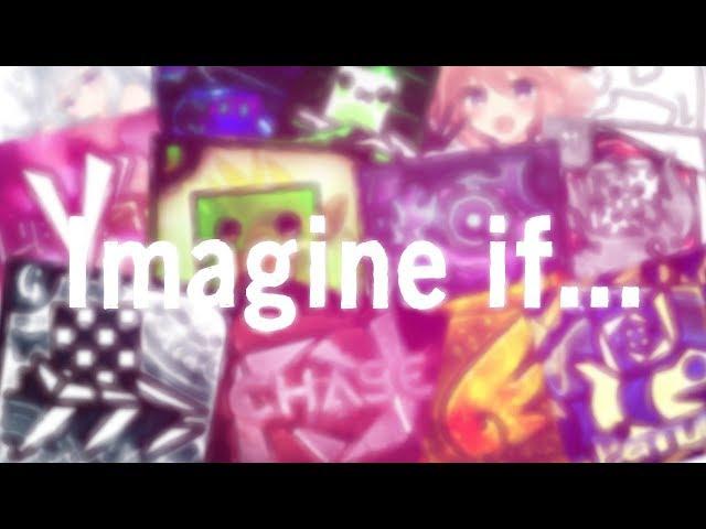 Imagine If... (READ DESC)