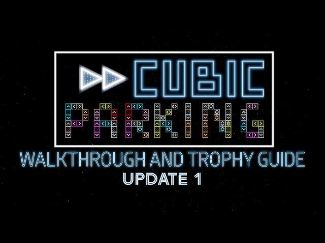 Cubic Parking - Update 1 - Walkthrough | Trophy Guide | Achievement Guide