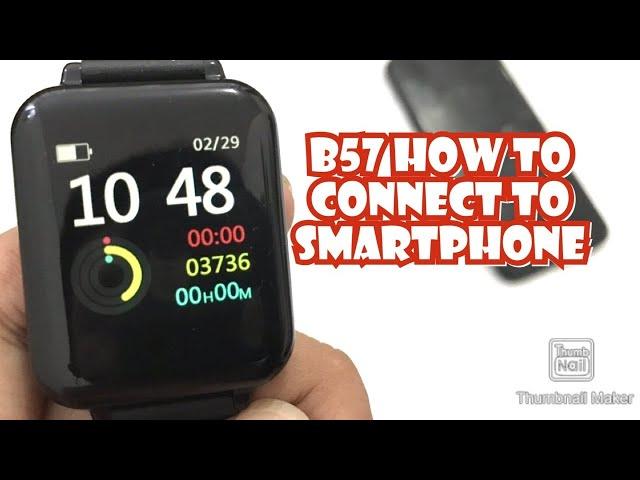 HOW TO CONNECT B57 SMARTWATCH TO SMARTPHONE| ENGLISH|   TUTORIAL