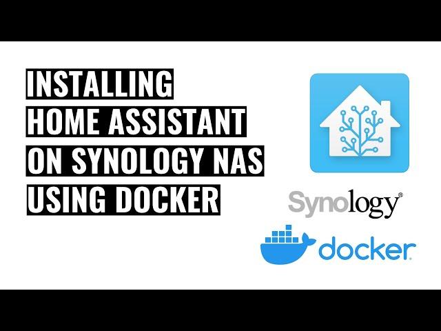 Installing Home Assistant on Synology NAS using Docker