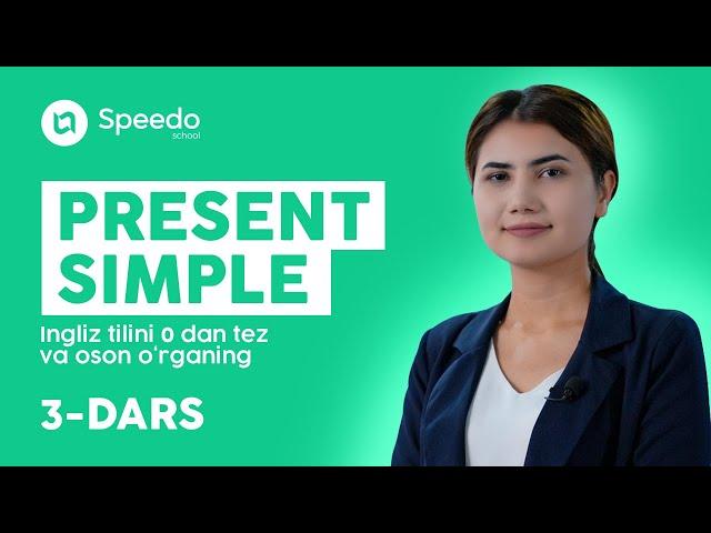 Present Simple Tense | 3-dars | Ingliz tilini 0 dan tez va oson o'rganing