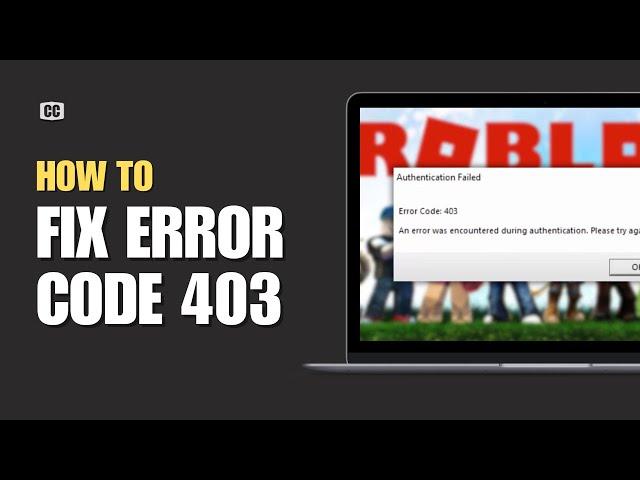 How To Fix Roblox Error Code 403 in 2024 | Roblox Authentication Failed Fix