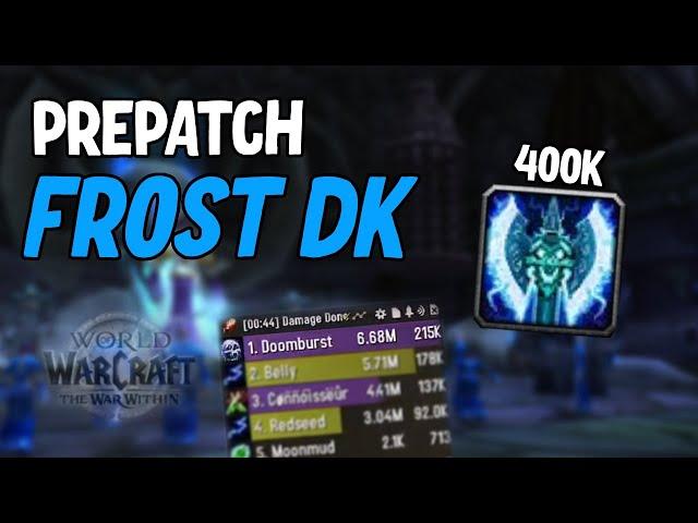 Frost DK The War Within Prepatch Guide (HUGE FROST STRIKES)