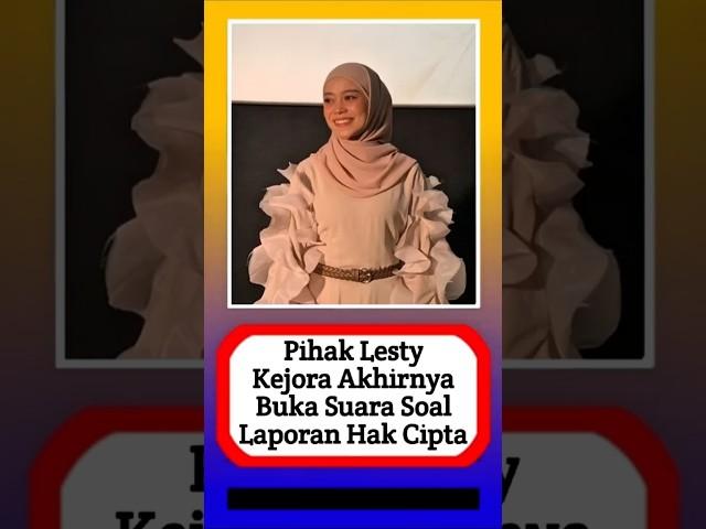 Pihak Lesti Kejora akhirnya buka suara soal laporan hak cipta  #alasyinews #indosiar #keluargaartis