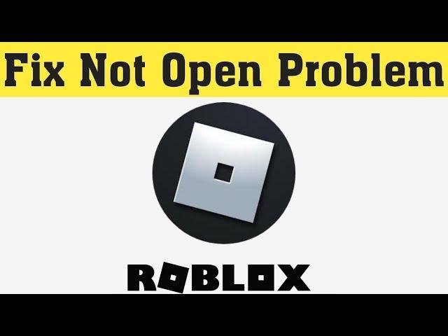 How To Fix Roblox Not Open Problem in Android & ios || Fix Roblox Not Working