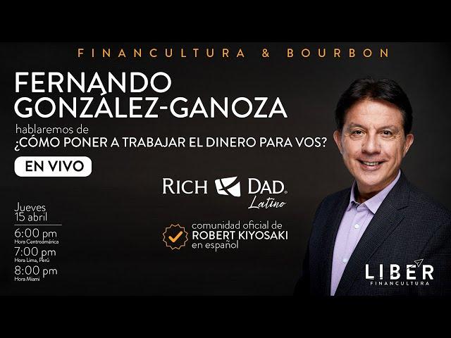 15 abril 2021  Fernando González-Ganoza de Rich Dad Latino y Liber Financultura EN VIVO