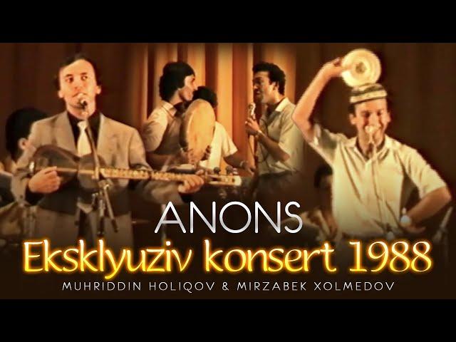 Mirzabek Xolmedov & Muhriddin Holiqov - Eksklyuziv konsert 1988 (anons)