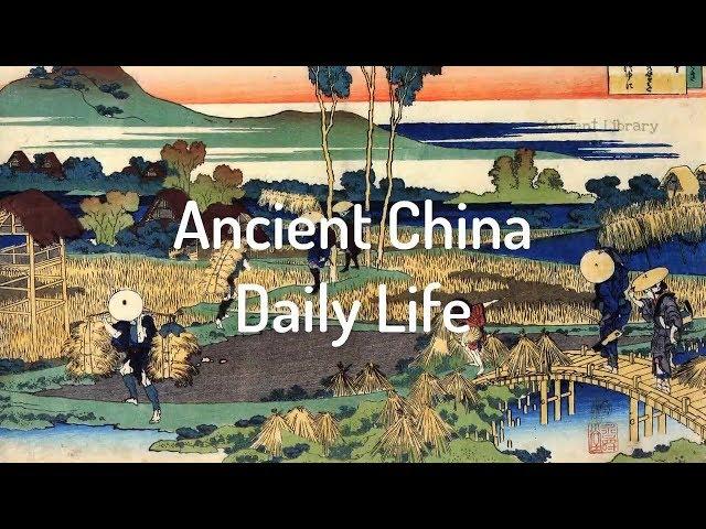 Interesting Facts about Daily Life in Ancient China