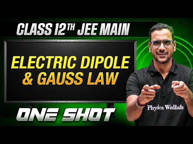 MANZIL Comeback: ELECTRIC DIPOLE AND GAUSS LAW in 1 Shot | All Concepts + PYQs | JEE Main