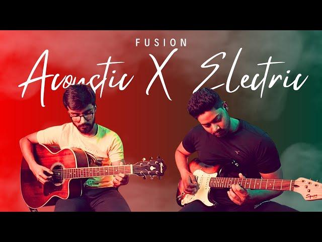 Acoustic-X-Electric Guitar Fusion | Saikat ft. Ronik