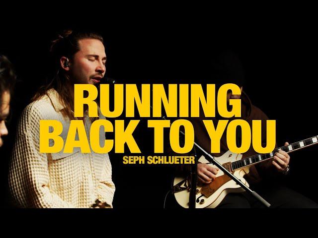 SEPH SCHLUETER - Running Back To You: Song Session