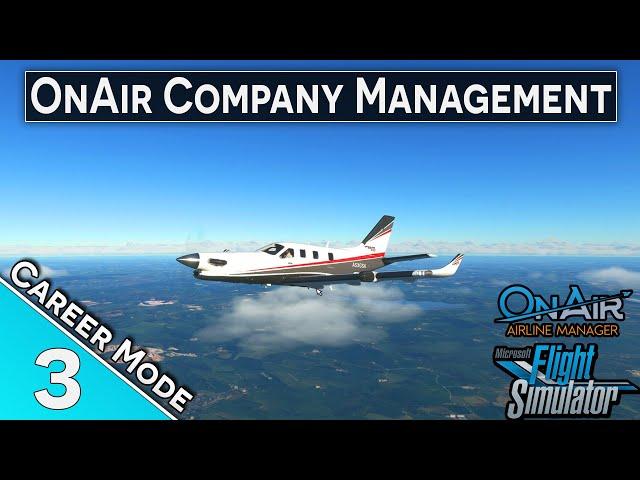 First flight... What could go wrong? || OnAir Manager || MSFS || Career Mode #3