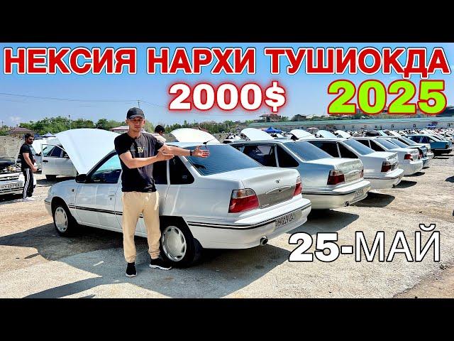 25-May NEXIA 2 NARXLARI 2024 NEXIA 1 NARXLARI 2025 SAMARQAND MaSHINA BOZORI 2025