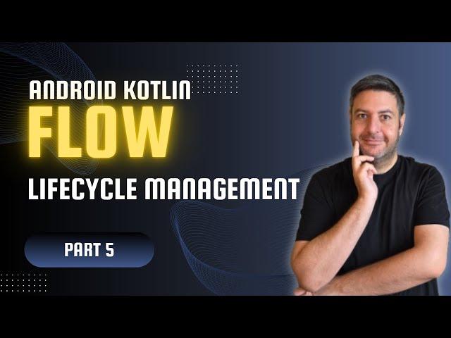 Can You REALLY Master Kotlin Flow with Lifecycle Management? kotlin flow part5