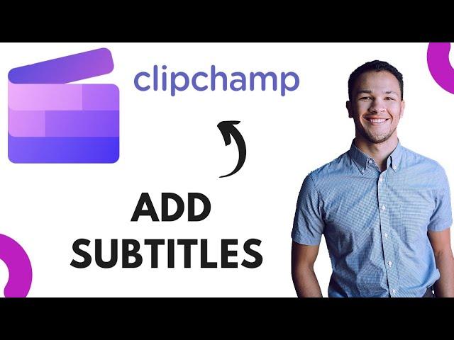 How to Add and Customize Subtitles or Captions In Clipchamp