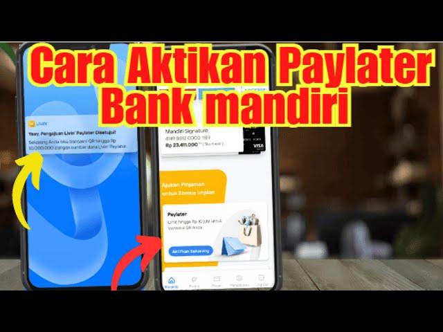 Cara Aktifkan Paylater di Livin by Mandiri √ Pinjaman di Livin Mandiri