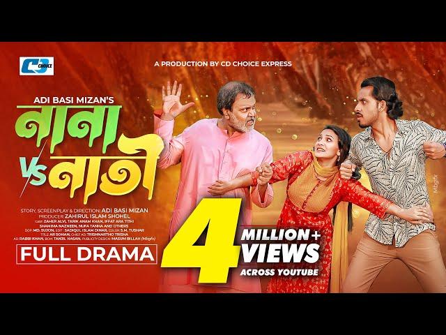 Nana Vs Nati | নানা VS নাতি | Zaher Alvi | Iffat Ara Tithi | Tarik Anam Khan | Bangla Natok 2023