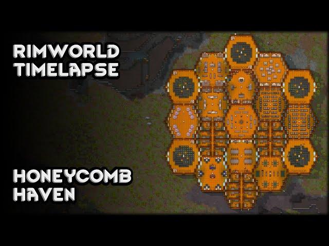 RimWorld Timelapse | Honeycomb Haven | 5.5 Year Modded Colony