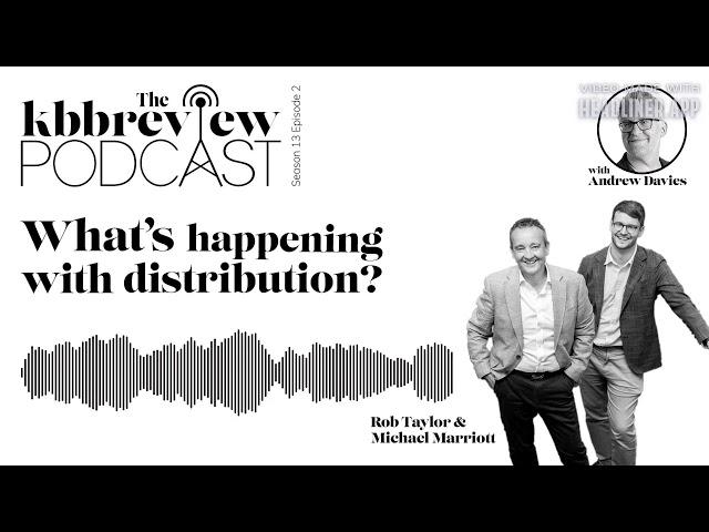 The kbbreview Podcast: What's happening with distribution?