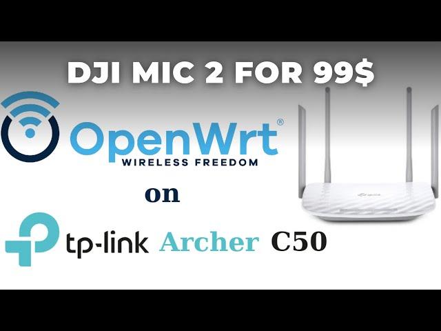 OpenWRT for TP-Link Archer C50 v4 - Speed up your router!