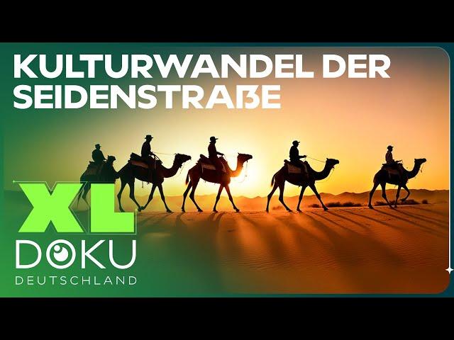 Die Seidenstraße | Die gefährlichste Handelsroute der Geschichte | XL Doku Deutschland