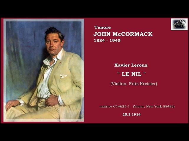 Tenore JOHN McCORMACK  (X. Leroux)   “Le Nil”  -  (1914)