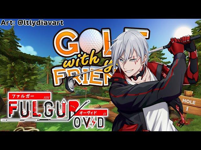 【Golf With Your Friends】 Malding With Friends 【NIJISANJI EN | Fulgur Ovid】