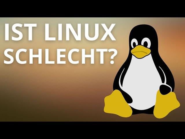 10 Gründe warum Du NICHT Linux nutzen solltest! - Probleme & Defizite angesprochen.