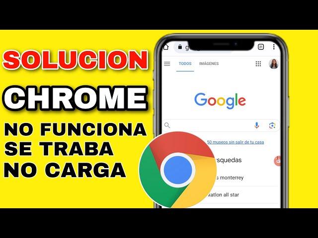 Solución Error Google Chrome No Abre ni carga las páginas en android