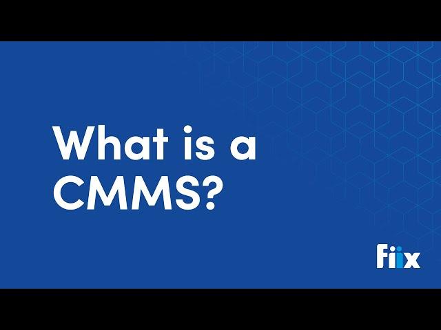 What is a CMMS?