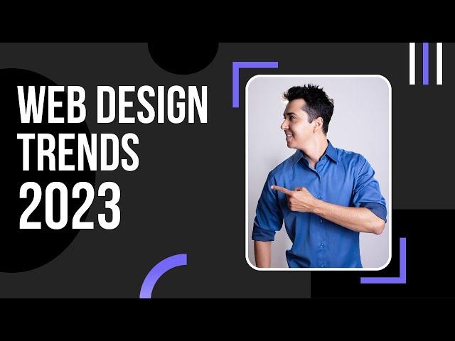 Web Design Trends for 2023 | Start using these design trends