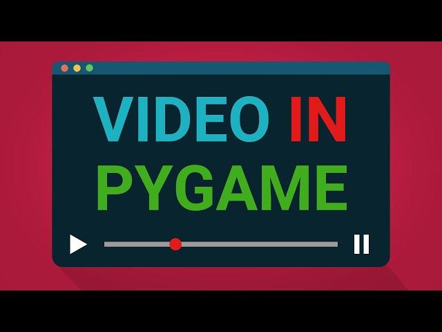 HOW TO PLAY VIDEOS IN PYGAME/PYTHON!