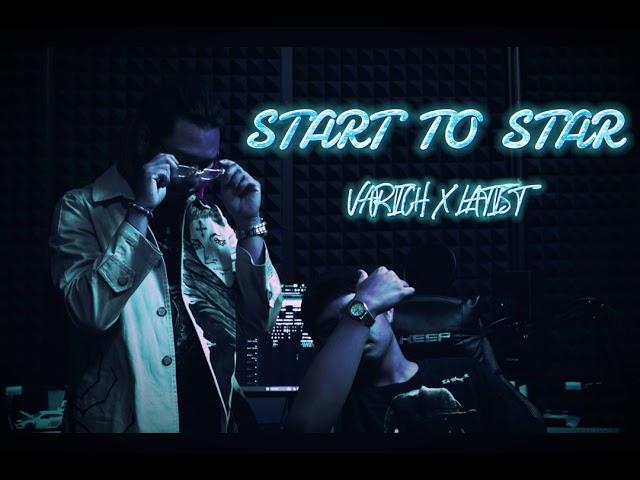 START TO STAR - VARICH X LATIST