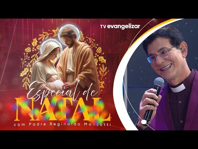 Especial de Natal com Padre Reginaldo Manzotti | 24/12/24