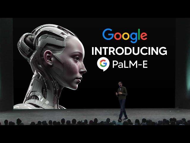 Googles's NEW INSANE PALM-E SHOCKS The Entire Industry! (PaLM-E Google ANNOUNCED!)(Multimodal)