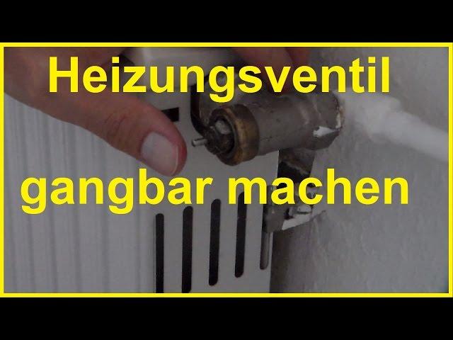 Heizungsventil gängig machen - Thermostat gangbar machen Thermostat reparieren