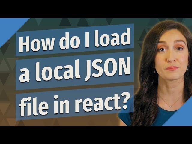 How do I load a local JSON file in react?