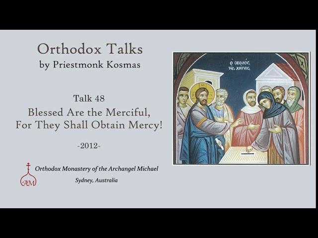 Talk 48: Blessed Are the Merciful, For They Shall Obtain Mercy!