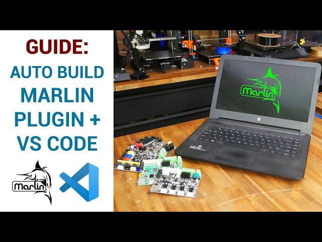 Updated Marlin firmware setup guide - VS Code and Auto Build Marlin