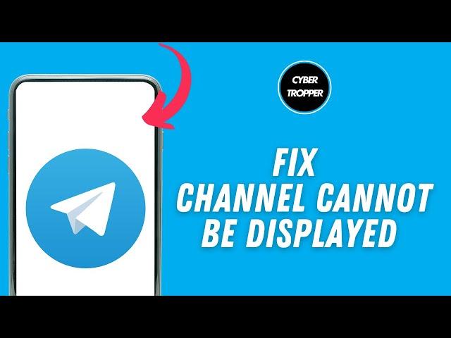 How to Fix This Telegram Channel Cannot be Displayed