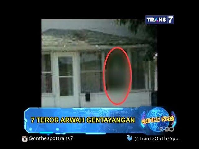 On The Spot - 7 Teror Arwah Gentayangan