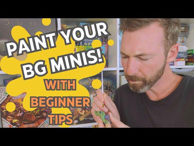 How to Paint Board Game Miniatures (Helpful tips for beginners)